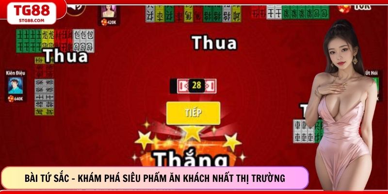 Bài Tứ Sắc - Khám Phá Siêu Phẩm Ăn Khách Nhất Thị Trường