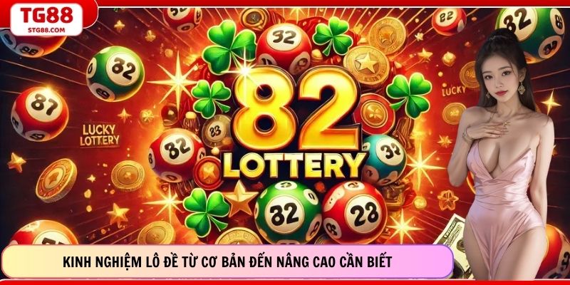 Kinh Nghiệm Lô Đề Từ Cơ Bản Đến Nâng Cao Cần Đọc Ngay