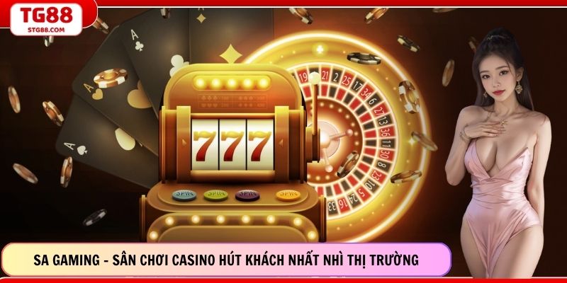 SA Gaming – Sân Chơi Casino Hút Khách Nhất Nhì Thị Trường