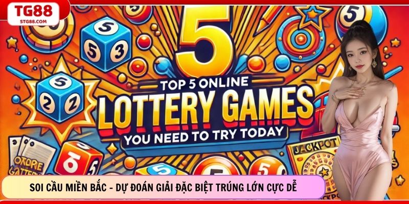 Soi Cầu Miền Bắc - Dự Đoán Giải Đặc Biệt Trúng Lớn Cực Dễ